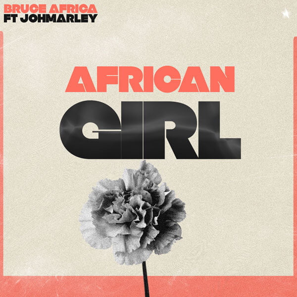 Bruce Africa ft Joh Marley - African Girl