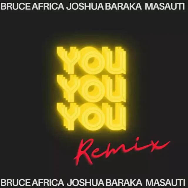 Bruce Africa ft Joshua Baraka x Masauti - You (E.A Remix) Mp3 Download