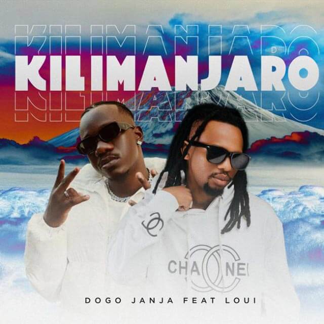 Dogo Janja ft Loui - Kilimanjaro Mp3 Download