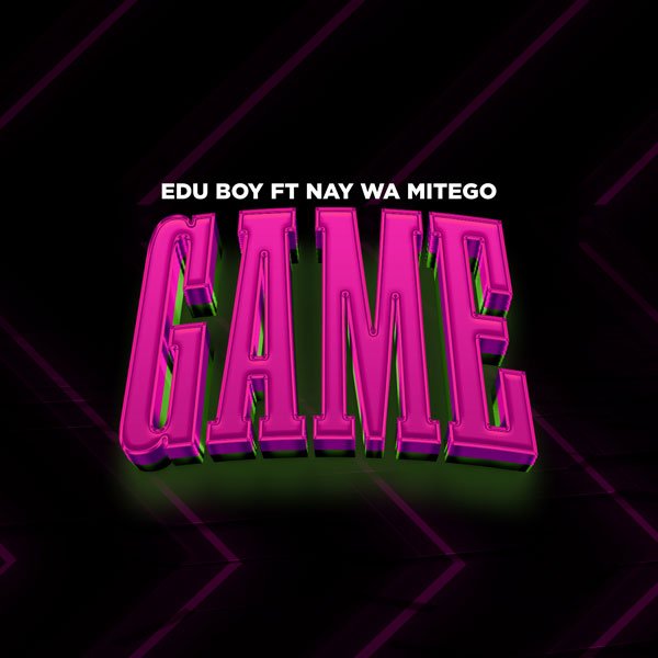 Edu Boy ft Nay Wa Mitego - Game Mp3 Download