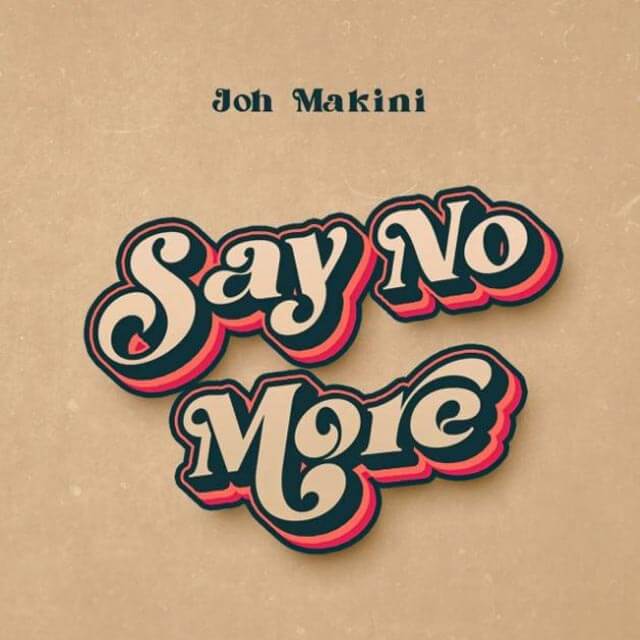 Joh Makini - Say No More Mp3 Download