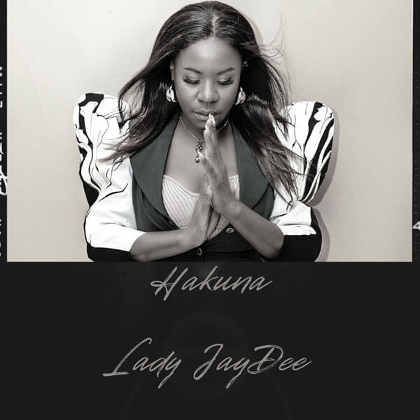 Lady Jaydee - Hakuna Mp3 Download