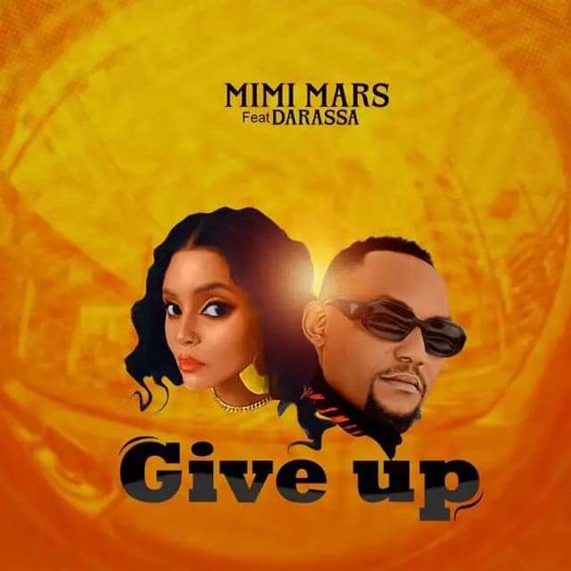Mimi Mars ft Darassa - Give Up Mp3 Download