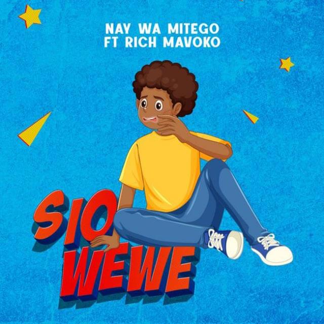 Nay Wa Mitego ft Rich Mavoko - Sio Wewe Mp3 Download