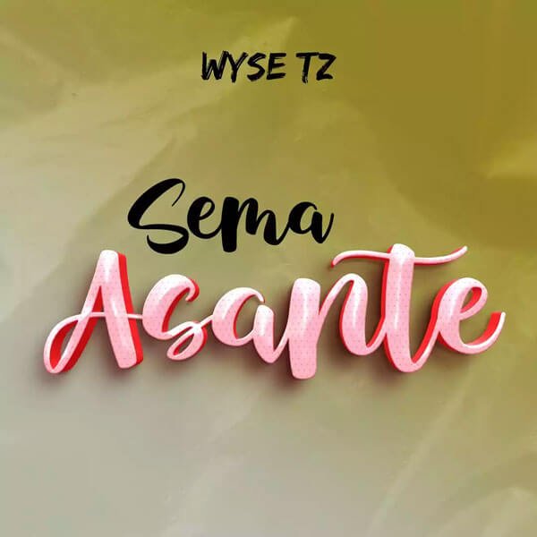 Wyse Tz - Sema Asante