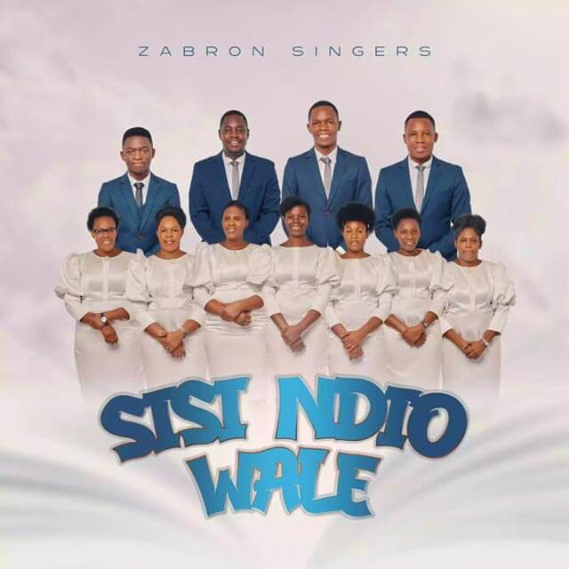 Zabron Singers - Sisi Ndio Wale Mp3 Download
