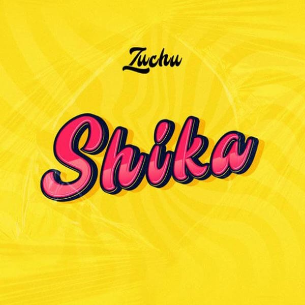 Zuchu - Shika Mp3 Download